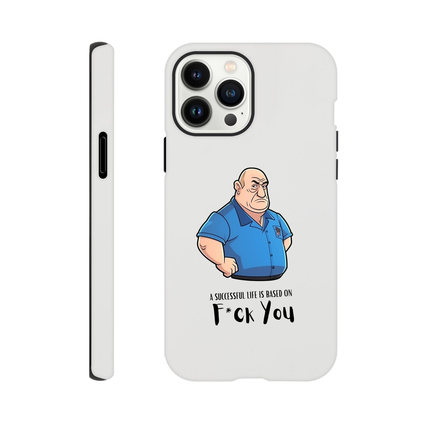 B | A Successful Life Is Based On F*ck You | Phone Case