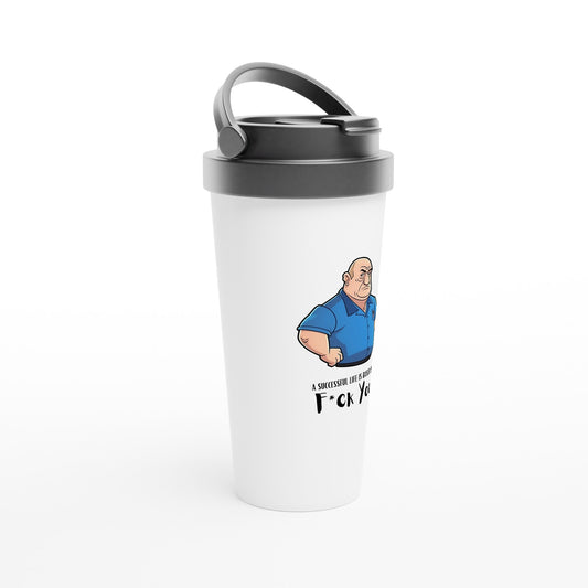 C | A Successful Life Is Based On F*ck You | Travel Mug