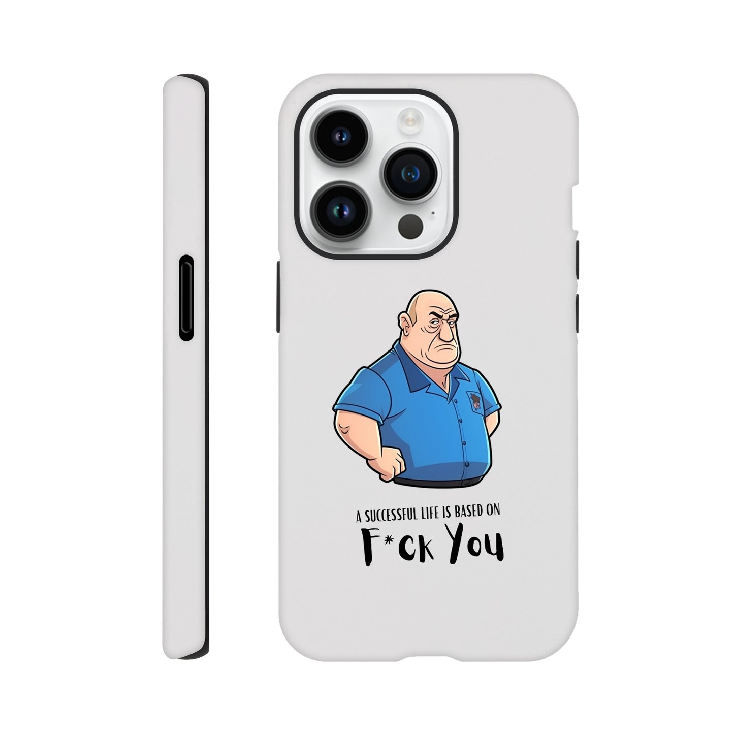 B | A Successful Life Is Based On F*ck You | Phone Case