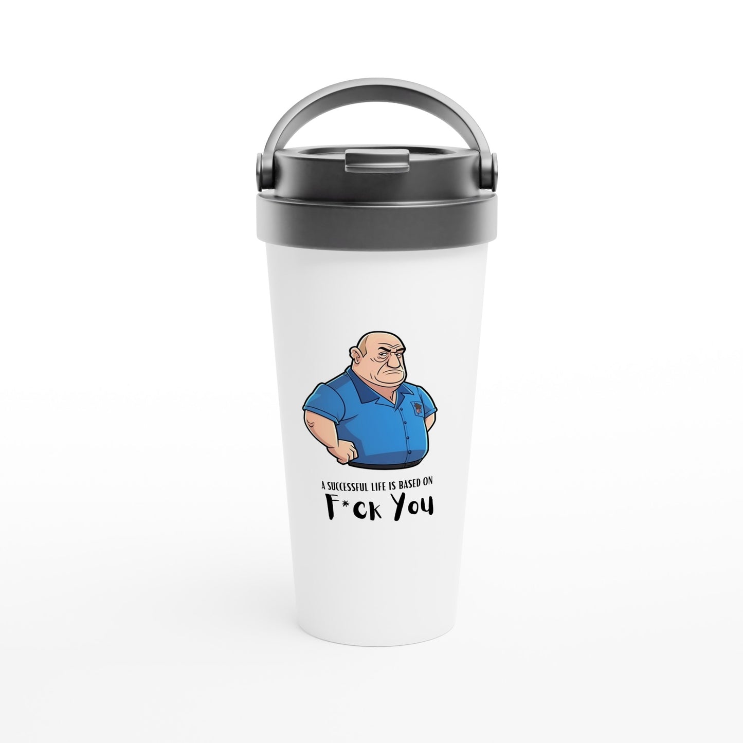 C | A Successful Life Is Based On F*ck You | Travel Mug