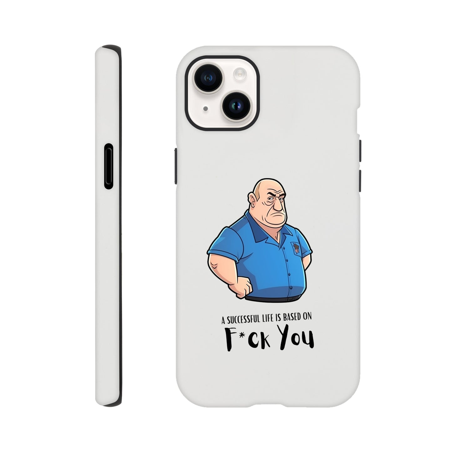 B | A Successful Life Is Based On F*ck You | Phone Case