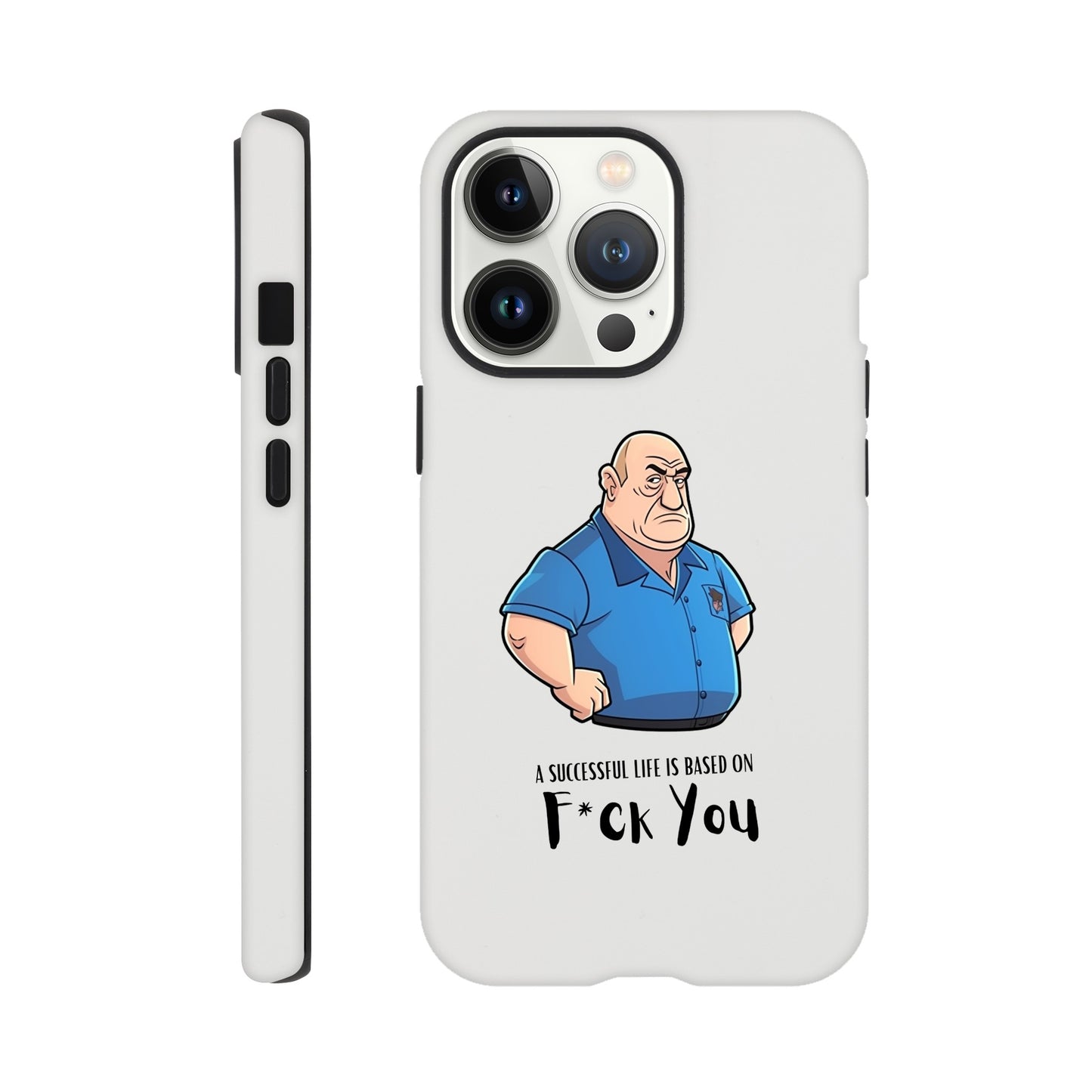 B | A Successful Life Is Based On F*ck You | Phone Case