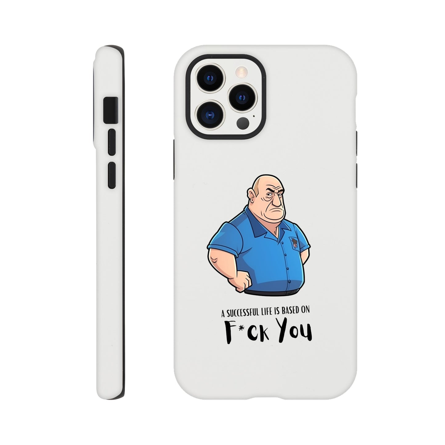 B | A Successful Life Is Based On F*ck You | Phone Case