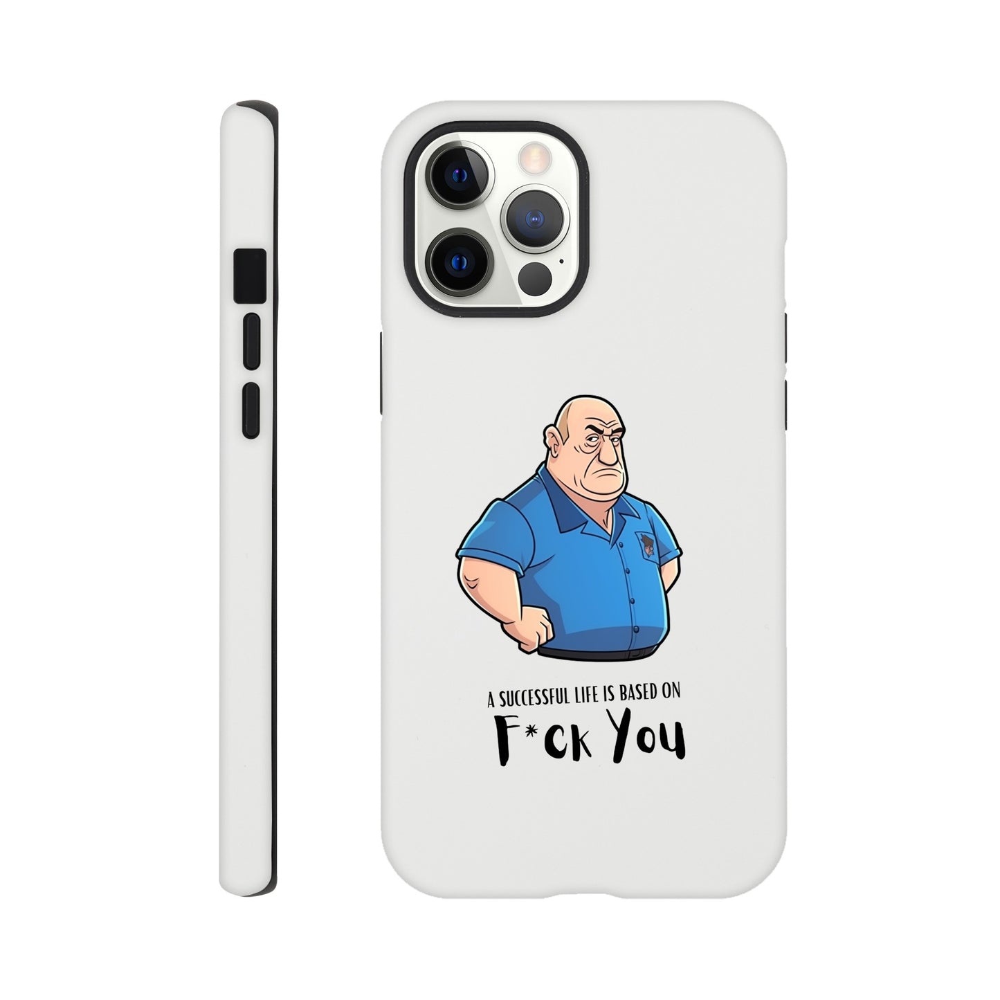 B | A Successful Life Is Based On F*ck You | Phone Case