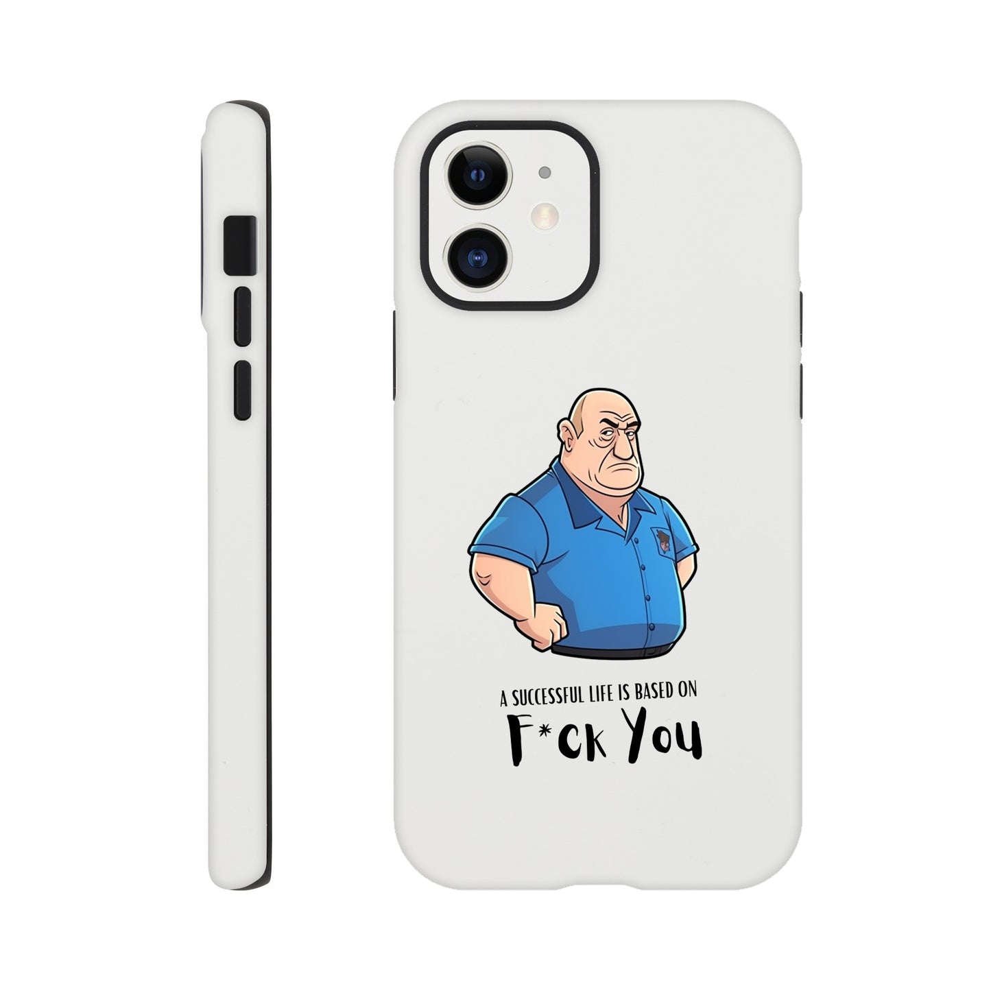 B | A Successful Life Is Based On F*ck You | Phone Case